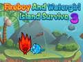 Jeu Fireboy Watergirl Island Survie 3  en ligne