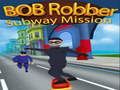 Jeu Mission de métro de Bob Robber  en ligne