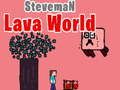 Jeu Monde de lave Steveman  en ligne
