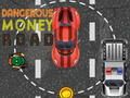 Jeu Route de l'argent dangereux  en ligne
