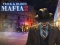 Jeu Mafia Trick & Blood 2 en ligne