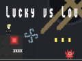 Jeu Chanceux contre Lou  en ligne