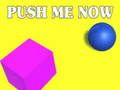 Jeu Poussez-moi maintenant  en ligne