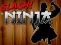 Jeu Ninja Slash  en ligne