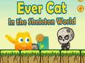 Jeu EverCat dans le monde des squelettes  en ligne