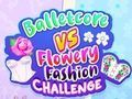 Jeu Balletcore vs Flowery Fashion Challenge en ligne