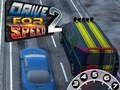 Jeu Conduisez pour la vitesse 2  en ligne