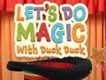 Jeu Faisons de la magie avec Duck Duck  en ligne