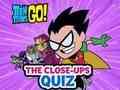 Jeu Les Teen Titans vont ! Le quiz des gros plans  en ligne