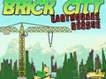 Jeu Brick City : Sauvetage en cas de tremblement de terre  en ligne