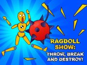 Jeu Ragdoll Show: lancer, casser et détruire!  en ligne