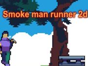Jeu Smoke Man Runner 2D  en ligne