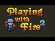 Jeu Jouer avec le feu 2 en ligne Jeu Jouer avec le feu 2 en ligne