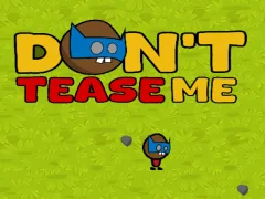 Jeu Dont Tease Me en ligne