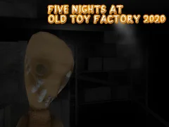 Jeu Five Nights at Old Toy Factory 2020 en ligne