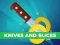 Jeu Knives and Slices en ligne