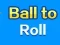 Jeu Ball To Roll en ligne