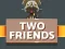 Jeu Two Friends en ligne