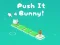 Jeu Push It Bunny en ligne