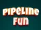 Jeu Pipeline Fun en ligne