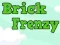 Jeu Brick Frenzy en ligne
