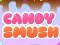 Jeu Candy Smush en ligne