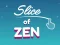Jeu Slice of Zen en ligne