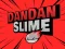 Jeu DanDan Slime en ligne