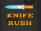 Jeu Knife Rush en ligne