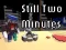 Jeu Still Two Minutes en ligne