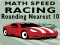 Jeu Math Speed Racing Rounding 10 en ligne