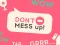 Jeu Don't Mess Up en ligne