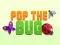 Jeu Pop the Bug en ligne