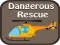 Jeu Dangerous Rescue en ligne