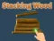 Jeu Stacking Wood en ligne