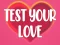 Jeu Test Your Love en ligne