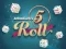 Jeu 5 Roll en ligne