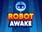 Jeu Robot Awake en ligne