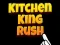 Jeu Kitchen King Rush en ligne
