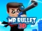 Jeu Mr Bullet 3D online en ligne