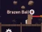 Jeu Brazen Ball en ligne