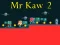 Jeu Mr Kaw 2 en ligne