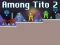 Jeu Among Tito 2 en ligne