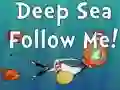 Jeu Deep Sea Follow Me! en ligne