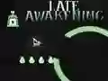 Jeu Late Awakening en ligne
