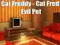 Jeu Cat Freddy - Cat Fred Evil Pet en ligne