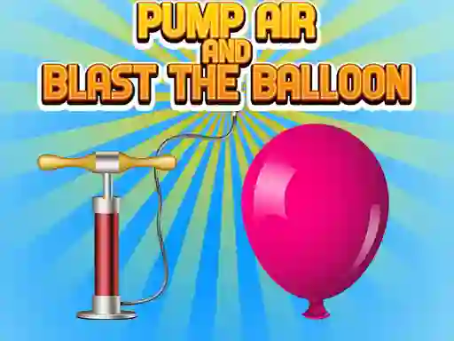 Jeu Pump Air And Blast The Balloon en ligne