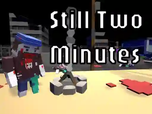Jeu Still Two Minutes en ligne