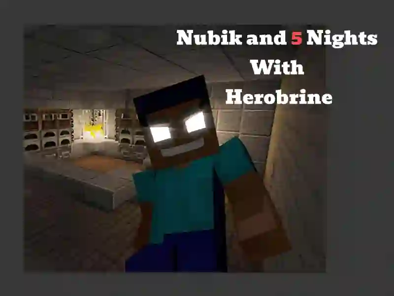 Jeu Nubik And 5 Nights With Herobrine en ligne