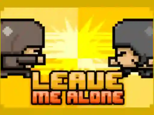Jeu Leave Me Alone en ligne